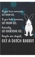 Get A Dutch Rabbit: 110 Blank Lined Paper Pages 6x9 Personalized Customized Notebook Journal Gift For Dutch Rabbit Bunny Owners and Lovers