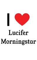 I Love Lucifer Morningstar: Lucifer Morningstar Designer Notebook