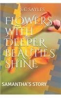 Flowers with Deeper Beauties Shine
