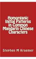 Homorganic Initial Patterns in Common Mandarin Chinese Characters