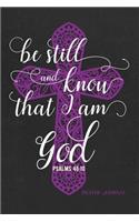 Be Still and Know That I Am God Psalms 46