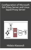 Configuration of Microsoft ISA Proxy Server and Linux Squid Proxy Server