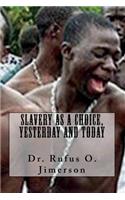 Slavery as a Choice, Yesterday and Today