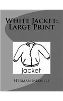 White Jacket: Large Print