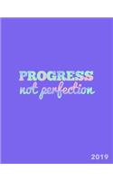 Progress Not Perfection 2019