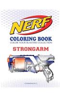 NERF Coloring Book: STRONGARM: Color Your Blasters Collection, N-Strike Elite, Nerf Guns Coloring book(1 Nerf Gun Coloring Book Collection)