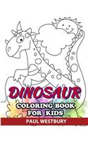 Dinosaur Coloring Book for Kids: Coloring All Kinds of Your Favorite Dinosaurs