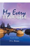 My Every Thought