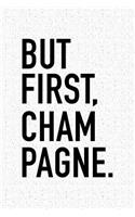 But First Champagne