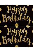 Happy Birthday: Free Layout Message Guest Book- For Family and Friends To Write in Comments, Advice, Predictions & Wishes. Paperback
