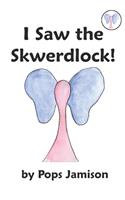 I Saw the Skwerdlock