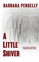 A Little Shiver: A Collection of Suspenseful & Surprising Short Stories