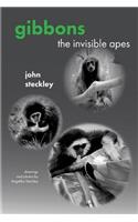 Gibbons: The Invisible Apes
