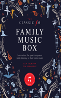 The Classic FM Family Music Box: Hear Iconic Music from the Great Composers