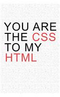 You Are the CSS to My HTML