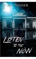 Listen to Me Now