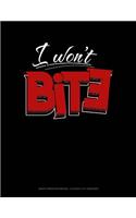 I Won't Bite: Graph Paper Notebook - 0.25 Inch (1/4) Squares(449 Graph Paper Notebook - 0.25 Inch (1/4") Squares)