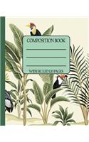 Wide Ruled Composition Book: Exotic Birds and Tropical Plants Themed Cover Will Be a Beautiful Way to Keep Your Notebook in Style for Work, School, or Home. Also Great for Journ