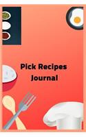 Pick Recipes Journal: Blank Cookbook: To Write Your Favorite Recipes