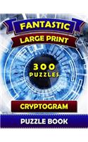 Fantastic Large Print Cryptogram Puzzle Books (300 Puzzles)