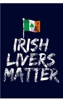 Irish Livers Matter: Funny and Versatile Irish Themed Journal Notebook.