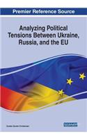 Analyzing Political Tensions Between Ukraine, Russia, and the EU