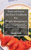 Lean and Green Air Fryer Cookbook For Weight Management