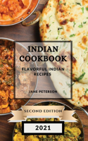 Indian Cookbook 2021 Second Edition: Flavorful Indian Recipes