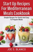 Start Up Recipes for Меdіtеrrаnеаn Meals Сооkbооk