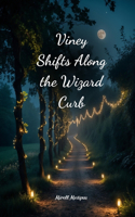 Viney Shifts Along the Wizard Curb