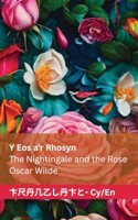 Eos a'r Rhosyn / The Nightingale and the Rose