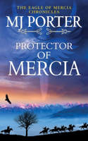 Protector of Mercia: An action-packed Dark Ages historical adventure from MJ Porter(5 The Eagle of Mercia Chronicles)