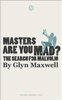 Masters Are You Mad?