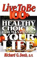 Live to be 100+