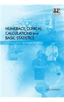Numeracy, Clinical Calculations and Basic Statistics
