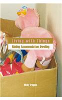 Living with Things