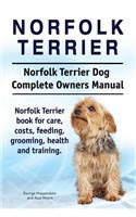 Norfolk Terrier. Norfolk Terrier Dog Complete Owners Manual. Norfolk Terrier book for care, costs, feeding, grooming, health and training.