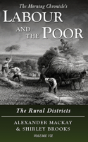 Labour and the Poor Volume VII