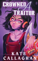 Crowned A Traitor