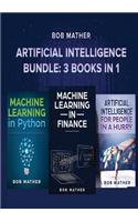 Artificial Intelligence Bundle: 3 Books in 1