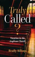 Truly Called?: Vocation in the Anglican Church