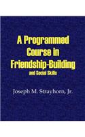Programmed Course in Friendship-Building and Social Skills