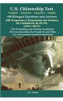U.S.Citizenship Test (English and Spanish - Espanol y Ingles) 100 Bilingual Questions and Answers 100 Preguntas y Respuestas del Examen de La Ciudadan