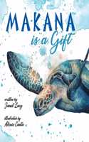 MAKANA is a Gift: A Little Green Sea Turtle's Quest for Identity and Purpose