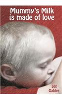 Mummy's Milk is made of love