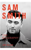 Sam Smith: The Biography