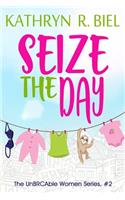 Seize the Day: (2 The Unbrcable Women)