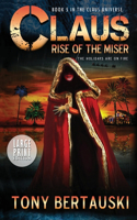 Claus (Large Print Edition): Rise of the Miser(5 Claus Universe)