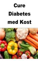 Cure Diabetes med Kost