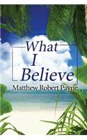 What I Believe